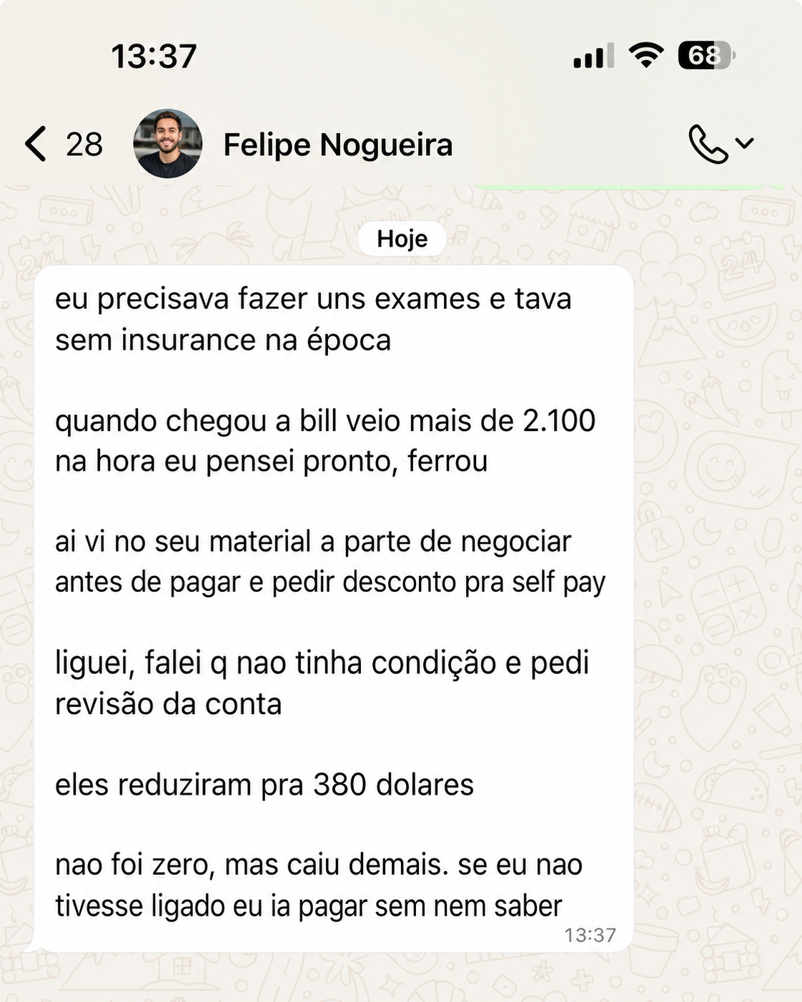Resultado — Felipe, Exames sem seguro